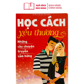 Sách - Những Câu Chuyện Truyền Cảm Hứng - Học Cách Yêu Thương