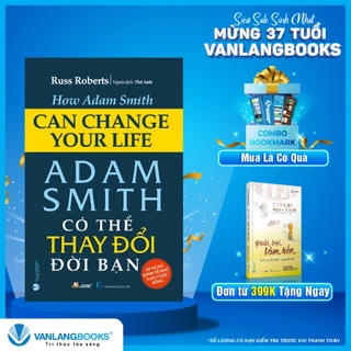 Sách Vanlangbooks - Adam Smith Có Thể Thay Đổi Đời Bạn