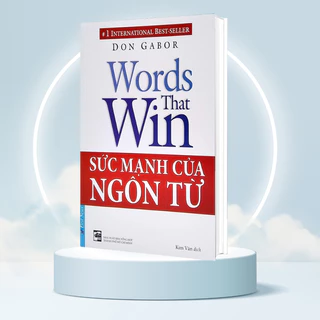 Sách Hay - Sức Mạnh Của Ngôn Từ - Bí kíp giao tiếp đỉnh cao