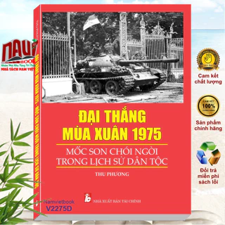 Sách Đại Thắng Mùa Xuân 1975 – Mốc Son Chói Ngời Trong Lịch Sử Dân Tộc (V2275D)