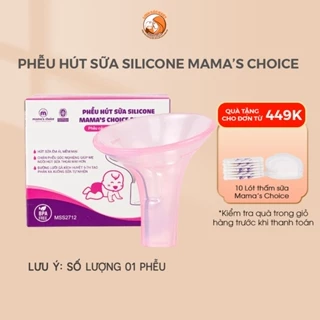 Phễu hút sữa silicon Mama's Choice chính hãng an toàn | Dùng cho máy Medela, Spectra, Avent, Unimom, Rozabi, Cimilre