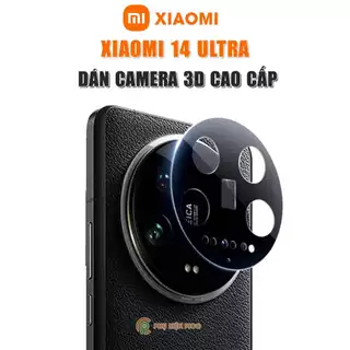 Dán camera Xiaomi 14 Ultra thấu kính nổi 3D - Cường lực camera Xiaomi 14 Ultra độ cứng 9H trong suốt