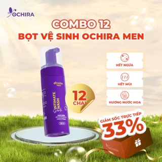 [GIẢM SỐC 33%]Combo 12 Bọt Vệ Sinh Nam Ochira Men Hương Nước Hoa 150ml - Làm Sạch, Khử Mùi, Hết Mụn Ngăn Ngừa Viêm Nhiễm