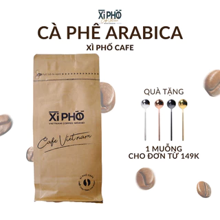 Cà phê Arabica XÌ PHỐ CAFE rang mộc xay/ nguyên hạt, cà phê sạch, nguyên chất, vị nguyên bản