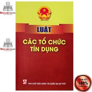 Sách - Luật các tổ chức tín dụng (NXB Chính trị quốc gia Sự thật)