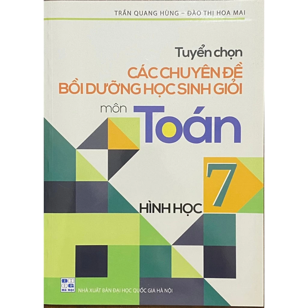 Sách - Tuyển chọn các chuyên đề bồi dưỡng học sinh giỏi Toán 7 (hình học)