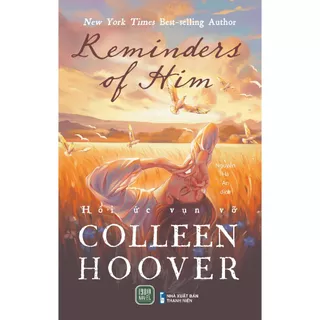 Sách - Hồi Ức Vụn Vỡ (Reminders Of Him) - Colleen Hoover