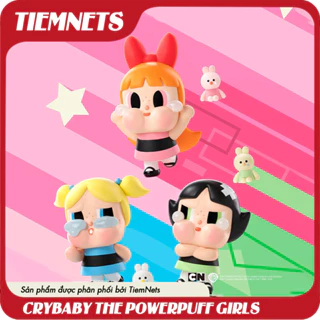 MÔ HÌNH  BLIND BOX CRYBABY THE POWERPUFF GIRLS - POPMART