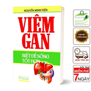 Sách - Viêm Gan - Biết Để Sống Tốt Hơn