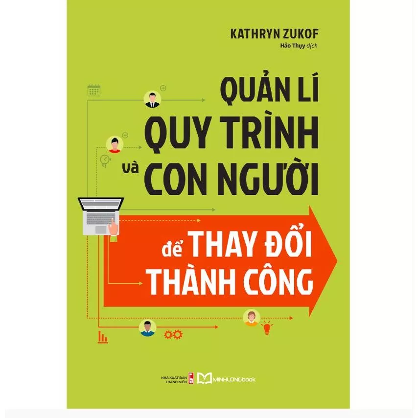 Sách - Quản lí quy trình và con người để thay đổi thành công - Kathryn Zukof -  ML180