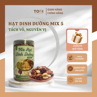 Hạt dinh dưỡng mix 5 loại hạt cao cấp Tobi Nuts 500g, tách vỏ, sấy giòn, nguyên vị