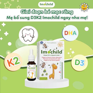 Imochild D3K2 – Chai 20ml bổ sung vitamin D3, K2 và DHA phát triển hệ xương răng, não bộ cho trẻ em, trẻ nhỏ