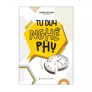 Sách - Tư duy nghề phụ - Nguồn thu nhập bên ngoài lương chính -Trương Đan Như - ML120