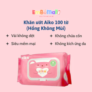 Khăn ướt cho bé cao cấp AIKO không mùi ( Gói 100 tờ )