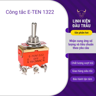 Công tắc gạt đôi E-TEN1322 15A 250V 3 chế độ ON-OFF-ON 6P Linh Kiện Đầu Trâu