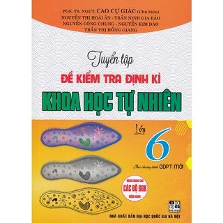 Sách - Tuyển tập đề kiểm tra định kì Khoa học tự nhiên lớp 6 (Dùng chung cho các bộ sgk hiện hành)