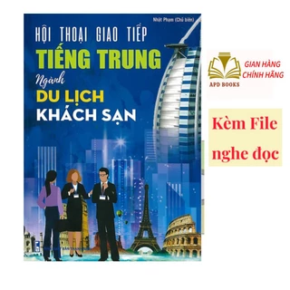 Sách - Hội thoại giao tiếp tiếng Trung ngành du lịch khách sạn (Kèm File nghe)