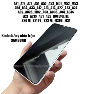 Cường lực chống nhìn trộm Samsung A51,A52,A53,A05s, A71,A72,A73,M51,M53,A54,A34,A22,A14,A33,A32,A23,A13,A03S