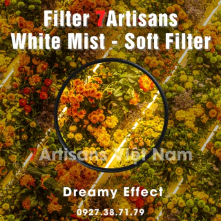 Filter White Mist Diffusion 1/4 - Kính lọc 7Artisans Soft Filter đầy đủ kích cỡ từ 46mm đến 82mm - Tạo hiệu ứng Dreamy