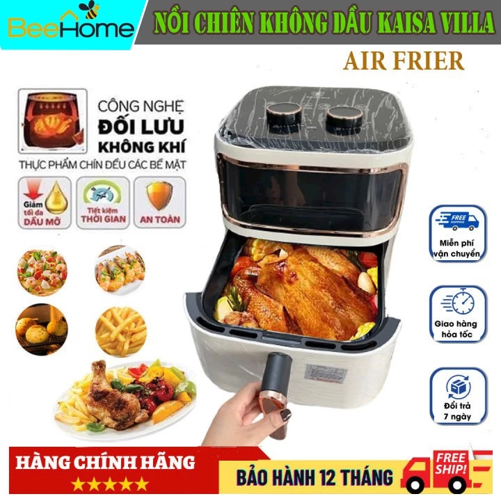 Nồi Chiên Không Dầu Chính Hãng KAISA VILLA Thể Tích 12 Lít Chín Đều, Tiết Kiệm Điện