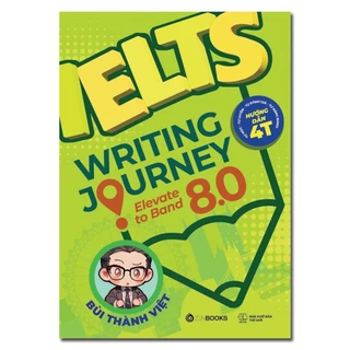 Sách Ielts Writing Journey: Elevate To Band 8.0 - ZenBooks - Bản Quyền