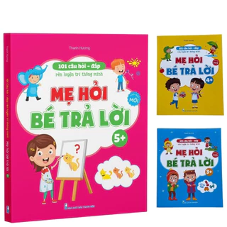 Sách - 101 Câu Hỏi Đáp Rèn Trí Thông Minh - Mẹ Hỏi Bé Trả Lời Cho Bé 3-6 Tuổi