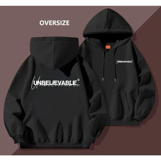 ÁO HOODIE UNISEX NAM NỮ CHỮ UNBELIEVABLE CÓ BIGSIZE CHẤT NỈ NGOẠI DÀY MỊN CAO CẤP- ÁO KHOÁC CHUI TAY DÀI FORM RỘNG