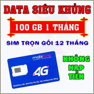 [TRỌN GÓI 12 THÁNG] SIM 4G MOBIFONE 12MFY100 TẶNG 100GB/THÁNG (có E SIM) KHÔNG PHẢI NẠP TIEN