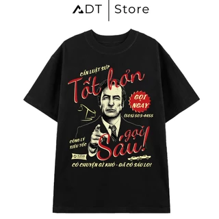 Áo thun ADT.Store x  Áo thun local brand Anh Sáu Thiện Nhân - Better Call Saul