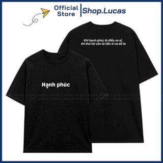 Áo Thun In Chữ HẠNH PHÚC Unisex Nam Nữ Chế Chữ Hài Hước Shop.Lucas