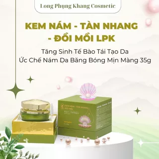 Kem Nám - Tàn Nhang - Đồi Mồi LPK Tăng Sinh Tế Bào Tái Tạo Da Và Ức Chế Nám Da  35g