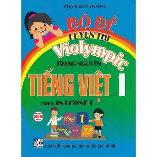 Sách - Bộ đề luyện thi Violympic trạng nguyên Tiếng Việt trên Internet lớp 1 (Dùng chung cho các bộ sgk hiện hành)