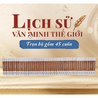 Lịch Sử Văn Minh Thế Giới - Will Durant - 11 phần (45 tập) - Sách IRED Books