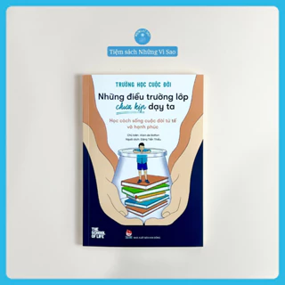 Sách - Trường Học Cuộc Đời - Những Điều Trường Lớp Chưa Kịp Dạy Ta - NXB Kim Đồng - Bìa Mềm