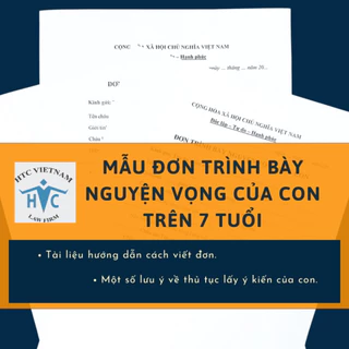 Mẫu Đơn Trình Bày Nguyện Vọng Của Con Trên 7 Tuổi Khi Ly Hôn Mới Nhất 2024- Công Ty Luật HTC Việt Nam Hướng Dẫn Viết Đơn