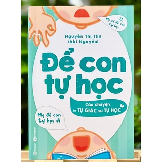 Sách - Để Con Tự Học - Nguyễn Thị thu