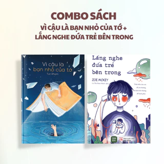 Sách - Combo 2 cuốn : Vì cậu là bạn nhỏ của tớ  + Lắng nghe đứa trẻ bên trong