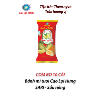 COMBO 10 CÁI - Bánh mì tươi Sari sầu riêng Cao Lợi Hưng