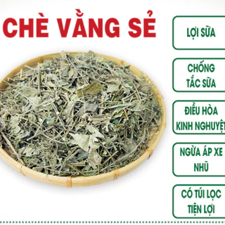 Chè vằng sẻ Nghệ An, lợi sữa, loại bỏ nhiễm tia sữa, điều hòa kinh nguyệt, ngừa chứng áp xe vú I Kho Thảo Dược 24h