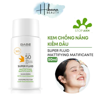 Kem chống nắng BABE Super Fluid Mattifying sunscreen SPF 50 phổ rộng, kiểm soát dầu 50ml