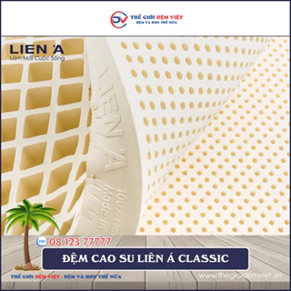 [GIAO HÀNG TOÀN QUỐC] Đệm cao su Classic Liên Á - Dày 10cm - Giường Đôi - HÀNG CHÍNH HÃNG - BẢO HÀNH 10 NĂM