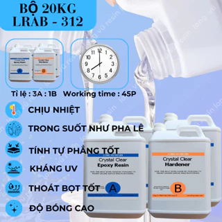 Bộ 20Kg Keo AB Trong Suốt Loại Tốt Trong Cứng, Thoát bọt & Chịu Nhiệt Tốt- Crystal Clear Epoxy Resin LRAB 312- Bàn Resin