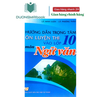 Sách - Hướng dẫn trọng tâm ôn luyện thi vào 10 môn ngữ văn