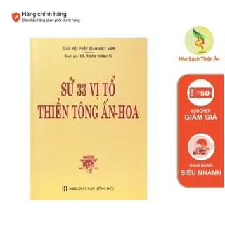 Sách - Sử 33 Vị Tổ Thiền Tông Ấn Hoa - HT Thích Thanh Từ