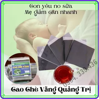 Cao Chè Vằng Lợi Sữa Giảm Cân Chè Vằng Túi Lọc Chè Vằng Sẻ Quảng Trị Cao Chè Vằng Sẻ