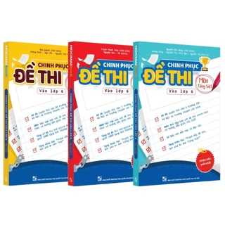 [LỚP 5] Sách Chinh Phục Đề Thi Vào Lớp 6 Môn Toán, Tiếng Việt, Tiếng Anh - Ôn luyện thi vào 6 chất lượng cao - HOCMAI