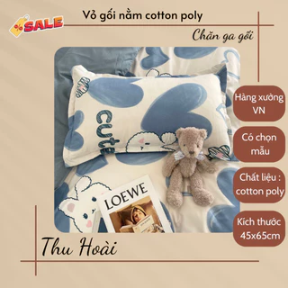 XẢ VỎ GỐI NẰM COTTON POLY 45X65CM có chọn mẫu , giá bán 1 chiếc