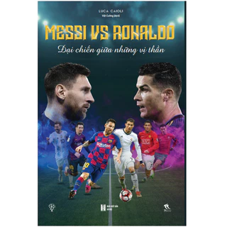 Sách - Messi vs Ronaldo - Đại chiến giữa những vị thần - Tái bản mới nhất - MQ148
