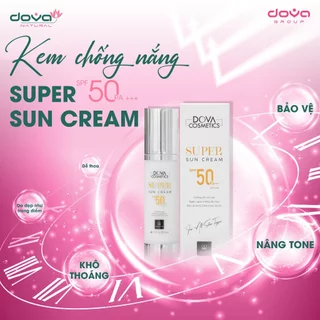 Kem chống nắng cao cấp Super Sun của Dovagroup 50ml