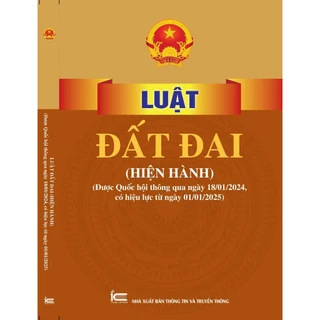 Sách - Luật Đất đai (Hiện hành)  (Được Quốc hội thông qua ngày 18-01-2024, có hiệu lực từ ngày 01-01-2025)